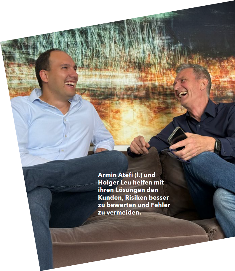 Armin Atefi (l.) und Holger Leu helfen mit ihren Lösungen den Kunden, Risiken besser zu bewerten und Fehler zu vermeiden.